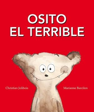 OSITO EL TERRIBLE | 9788491450634 | JOLIBOIS, CHRISTIAN / BARCILON, MARIANNE | Llibreria La Gralla | Llibreria online de Granollers