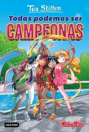 TODAS PODEMOS SER CAMPEONAS | 9788408172109 | TEA STILTON | Llibreria La Gralla | Librería online de Granollers