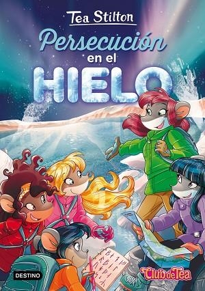 PERSECUCIÓN EN EL HIELO (TEA STILTON 26) | 9788408171614 | TEA STILTON | Llibreria La Gralla | Llibreria online de Granollers