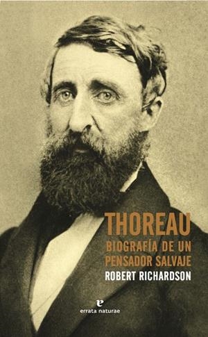 THOREAU. BIOGRAFIA DE UN PENSADOR SALVAJE | 9788416544400 | RICHARDSON, ROBERT | Llibreria La Gralla | Librería online de Granollers