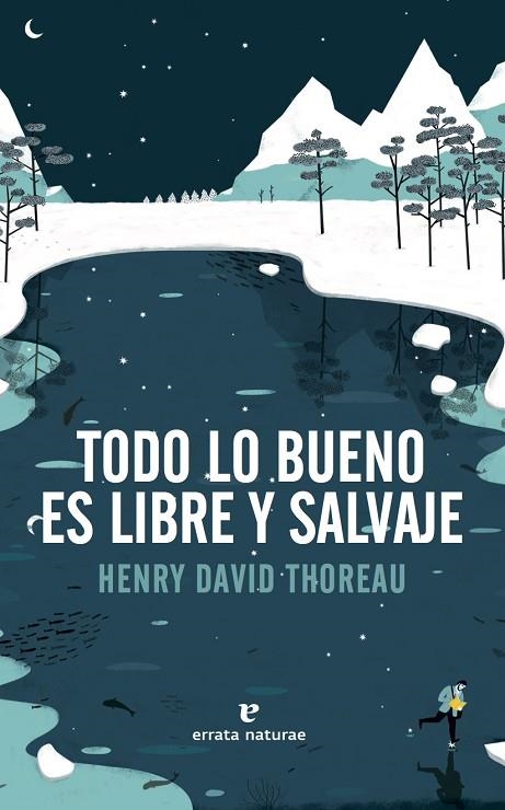 TODO LO BUENO ES LIBRE Y SALVAJE | 9788416544417 | THOREAU, HENRY DAVID | Llibreria La Gralla | Librería online de Granollers