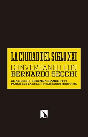 CIUDAD DEL SIGLO XXI, LA | 9788490973141 | BECCHI, ADA/BIANCHETTI, CRISTINA/CECCARELLI, PAOLO/INDOVINA, FRANCESCO | Llibreria La Gralla | Llibreria online de Granollers