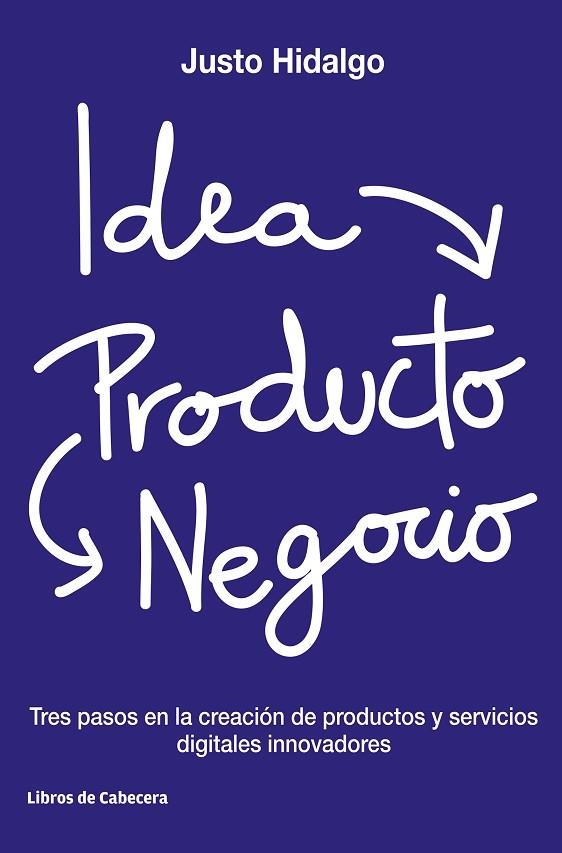 IDEA, PRODUCTO Y NEGOCIO | 9788494606267 | HIDALGO, JUSTO | Llibreria La Gralla | Librería online de Granollers