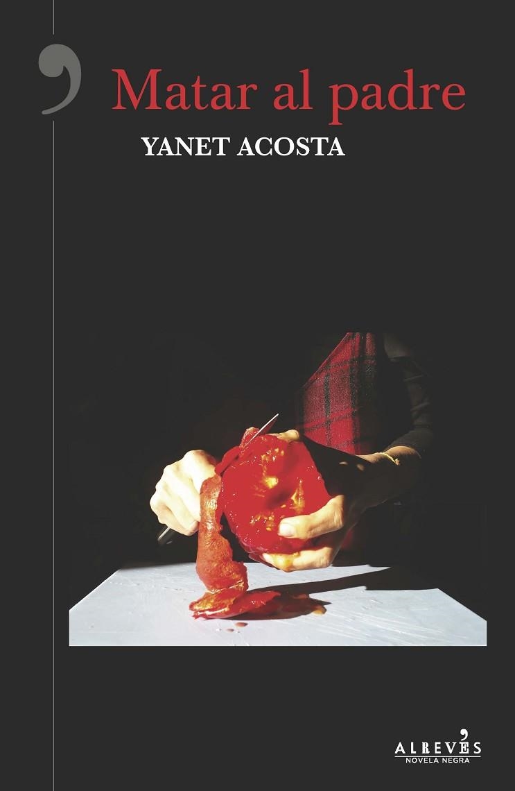 MATAR AL PADRE | 9788416328987 | ACOSTA, YANET | Llibreria La Gralla | Librería online de Granollers