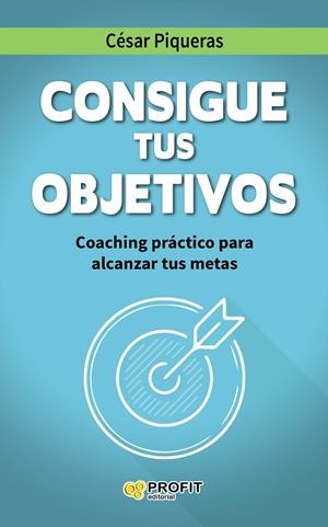 CONSIGUE TUS OBJETIVOS | 9788416115501 | PIQUERAS, CESAR | Llibreria La Gralla | Llibreria online de Granollers
