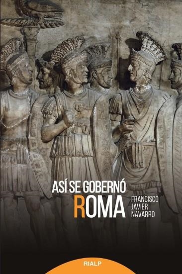ASÍ SE GOBERNÓ ROMA | 9788432147920 | NAVARRO SANTANA, JAVIER | Llibreria La Gralla | Librería online de Granollers