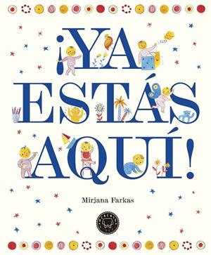 YA ESTÁS AQUÍ! | 9788417059002 | FARKAS, MIRJANA | Llibreria La Gralla | Llibreria online de Granollers