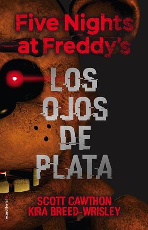 OJOS DE PLATA, LOS  (FIVE NIGHTS AT FREDDY'S 1) | 9788416867356 | CAWTHON, SCOTT ; BREED-WRISLEY, KIRA | Llibreria La Gralla | Librería online de Granollers