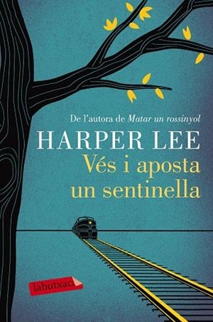 VÉS I APOSTA UN SENTINELLA (BUTXACA) | 9788416600892 | LEE, HARPER | Llibreria La Gralla | Llibreria online de Granollers