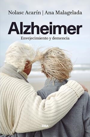 ALZHEIMER: ENVEJECIMIENTO Y DEMENCIA | 9788490567869 | ACARIN, NOLASC | Llibreria La Gralla | Llibreria online de Granollers