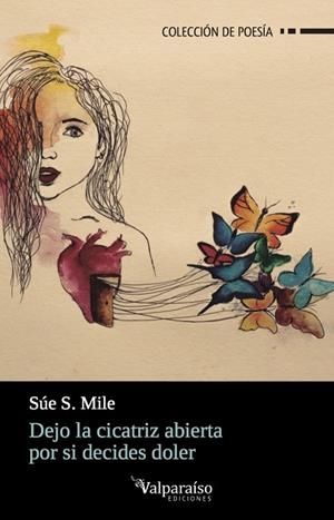 DEJO LA CICATRIZ ABIERTA POR SI DECIDES DOLER | 9788417096038 | MILE, SÚE S.  | Llibreria La Gralla | Llibreria online de Granollers