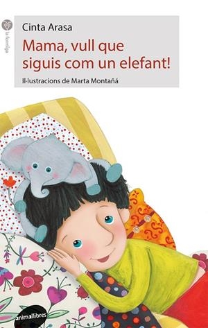 MAMA VULL QUE SIGUIS COM UN ELEFANT! | 9788416844197 | ARASA I CAROT, CINTA | Llibreria La Gralla | Librería online de Granollers