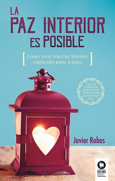 PAZ INTERIOR ES POSIBLE,LA | 9788416994168 | ROBAS PÉREZ, JAVIER | Llibreria La Gralla | Librería online de Granollers