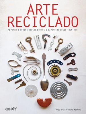 ARTE RECICLADO | 9788425230578 | BRUNT, ANJA/MEIRINK, TINEKE | Llibreria La Gralla | Llibreria online de Granollers