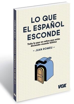 LO QUE EL ESPAÑOL ESCONDE | 9788499742397 | ROMEU FERNÁNDEZ, JUAN | Llibreria La Gralla | Librería online de Granollers