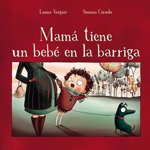 MAMA TIENE UN BEB EN LA BARRIGA | 9788491450658 | VERARI, LUANA; CIRAOLO, SIMONA | Llibreria La Gralla | Librería online de Granollers