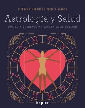 ASTROLOGIA Y SALUD | 9788416344048 | MARANGO, STEPHANIE; GORDON, REBECCA | Llibreria La Gralla | Librería online de Granollers