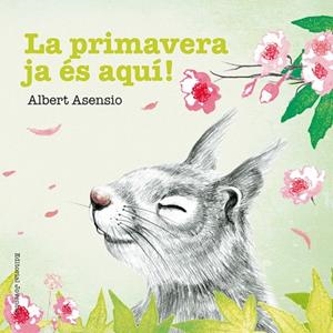 PRIMAVERA JA ES AQUI, LA ! | 9788426144225 | ASENSIO, ALBERT | Llibreria La Gralla | Librería online de Granollers