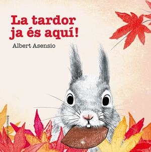 TARDOR JA ES AQUI, LA ! | 9788426144256 | ASENSIO, ALBERT | Llibreria La Gralla | Librería online de Granollers