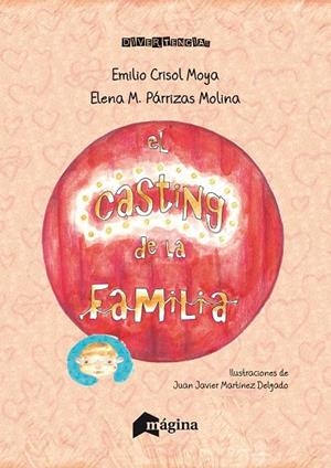 CASTING DE LA FAMILIA, EL  | 9788494396496 | CRISOL, EMILIO; PARRIZAS, ELENA | Llibreria La Gralla | Librería online de Granollers