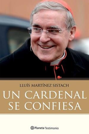 UN CARDENAL SE CONFIESA | 9788408171393 | MARTÍNEZ SISTACH, LUIS  | Llibreria La Gralla | Librería online de Granollers