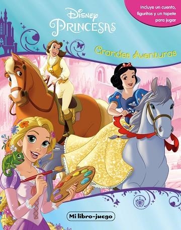 PRINCESAS. MI LIBRO JUEGO. GRANDES AVENTURAS | 9788499518626 | DISNEY | Llibreria La Gralla | Librería online de Granollers