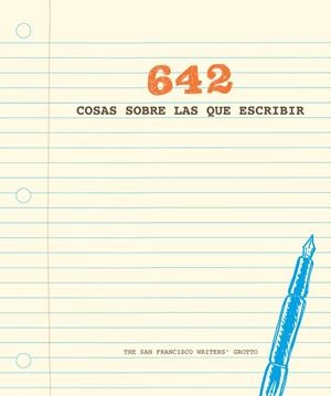 642 COSAS SOBRE LAS QUE ESCRIBIR | 9788401019111 | THE SAN FRANCISCO WRITERS' GROTTO | Llibreria La Gralla | Librería online de Granollers