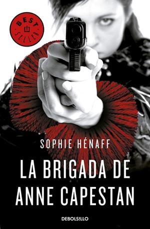 BRIGADA DE ANNE CAPESTAN, LA (BOLSILLO) | 9788466340663 | HÉNAFF, SOPHIE | Llibreria La Gralla | Librería online de Granollers
