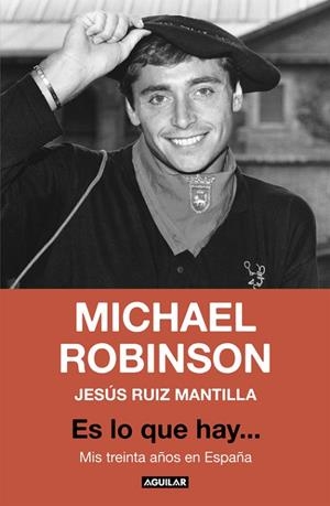 ES LO QUE HAY... | 9788403517462 | ROBINSON, MICHAEL / RUIZ MANTILLA, JESUS | Llibreria La Gralla | Librería online de Granollers