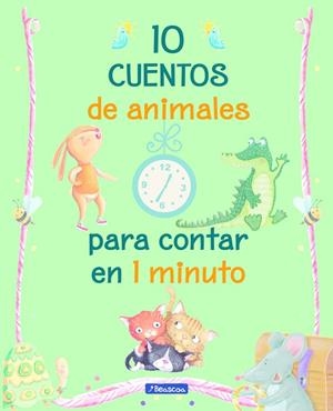 10 CUENTOS DE ANIMALES PARA CONTAR EN 1 MINUTO | 9788448848347 | VARIOS AUTORES | Llibreria La Gralla | Librería online de Granollers