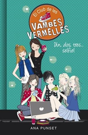 CLUB DE LES VAMBES VERMELLES 11, EL. UN, DOS, TRES... SELFIE! | 9788490437841 | PUNSET, ANA | Llibreria La Gralla | Llibreria online de Granollers