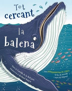 TOT CERCANT LA BALENA | 9788416712342 | BÉDOYÈRE/WATSON | Llibreria La Gralla | Librería online de Granollers