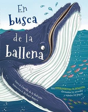 EN BUSCA DE LA BALLENA | 9788416712335 | BÉDOYÈRE/WATSON | Llibreria La Gralla | Librería online de Granollers