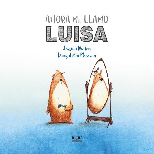 AHORA ME LLAMO LUISA | 9788491420521 | WALTON, JESSICA | Llibreria La Gralla | Librería online de Granollers