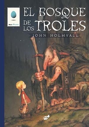 BOSQUE DE LOS TROLES, EL | 9788416817153 | HOLMVALL, JOHN | Llibreria La Gralla | Librería online de Granollers