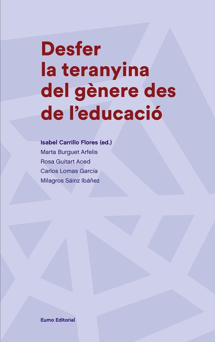 DESFER LA TERANYINA DEL GÈNERE DES DE L'EDUCACIÓ | 9788497665988 | CARRILLO FLORES, ISABEL/BURGUET ARFELIS, MARTA/GUITART ACED, ROSA/LOMAS GARCÍA, CARLOS/SÁINZ IBÁÑEZ, | Llibreria La Gralla | Librería online de Granollers