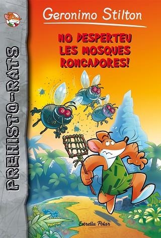 NO DESPERTEU LES MOSQUES RONCADORES! | 9788491372646 | GERONIMO STILTON | Llibreria La Gralla | Librería online de Granollers