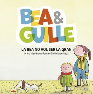 BEA NO VOL SER LA GRAN, LA | 9788424660635 | MENÉNDEZ PONTE, MARÍA | Llibreria La Gralla | Librería online de Granollers