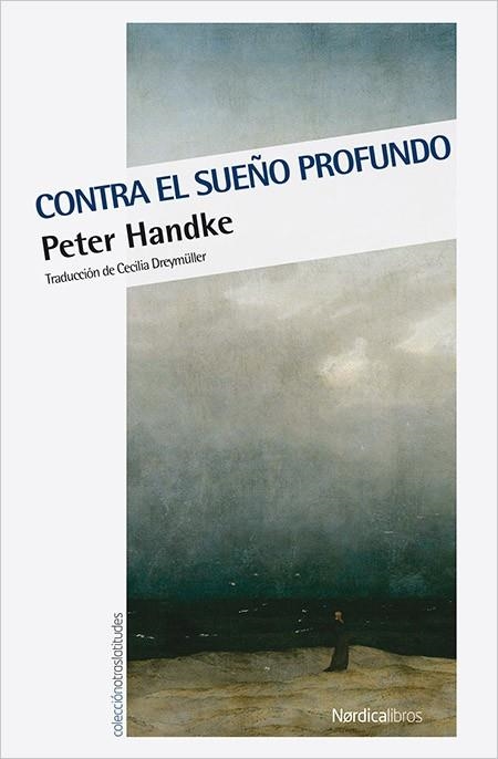 CONTRA EL SUEÑO PROFUNDO | 9788416830664 | HANDKE, PETER | Llibreria La Gralla | Llibreria online de Granollers