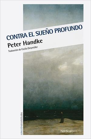 CONTRA EL SUEÑO PROFUNDO | 9788416830664 | HANDKE, PETER | Llibreria La Gralla | Librería online de Granollers