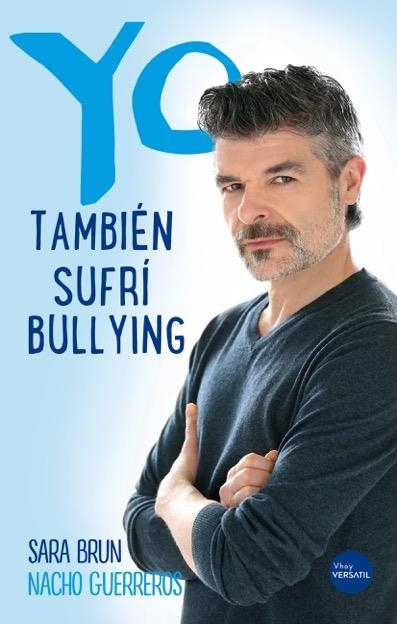 YO TAMBIÉN SUFRÍ BULLYING | 9788416580705 | GUERREROS, NACHO/BRUN, SARA | Llibreria La Gralla | Llibreria online de Granollers