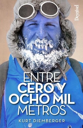 ENTRE CERO Y OCHO MIL METROS (N.E) | 9788498293814 | DIEMBERGER, KURT | Llibreria La Gralla | Librería online de Granollers