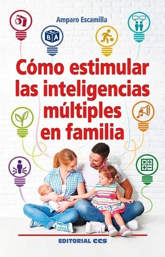 CÓMO ESTIMULAR LAS INTELIGENCIAS MÚLTIPLES EN FAMILIA | 9788490234297 | ESCAMILLA, AMPARO | Llibreria La Gralla | Llibreria online de Granollers