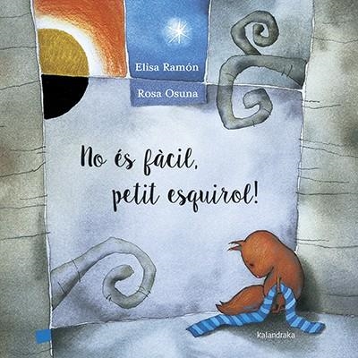 NO ÉS FÀCIL, PETIT ESQUIROL! | 9788416804153 | RAMÓN, ELISA | Llibreria La Gralla | Librería online de Granollers