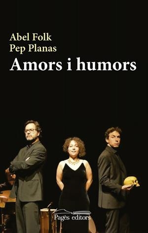 AMORS I HUMORS | 9788499758626 | FOLK, ABEL; PLANAS, PEP | Llibreria La Gralla | Librería online de Granollers