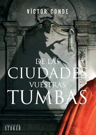 DE LAS CIUDADES VUESTRAS TUMBAS | 9788416961313 | CONDE, VICTOR | Llibreria La Gralla | Llibreria online de Granollers