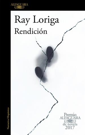 RENDICION PREMIO ALFAGUARA DE NOVELA 2017 | 9788420426860 | LORIGA, RAY | Llibreria La Gralla | Llibreria online de Granollers