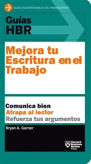 MEJORA TU ESCRITURA EN EL TRABAJO | 9788494562952 | HARVARD BUSINESS REVIEW/GARNER, BRYAN A. | Llibreria La Gralla | Librería online de Granollers