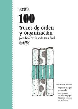 100 TRUCOS DE ORDEN Y ORGANIZACION PARA HACERTE LA VIDA MAS FACIL | 9788494582943 | VV.AA | Llibreria La Gralla | Librería online de Granollers