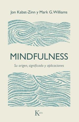 MINDFULNESS | 9788499885476 | KABAT-ZINN, JON / WILLIAMS, MARK G. | Llibreria La Gralla | Librería online de Granollers